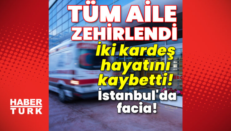 Eyüpsultan’da Şüpheli Zehirlenme İddiası İki Küçük Kardeşin Yaşamına Mal Oldu