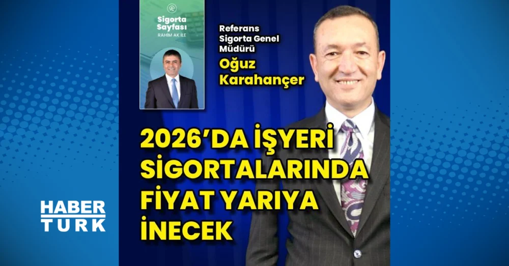 2026’Da İşyeri Sigortası Maliyetlerinde Önemli Düşüş Bekleniyor