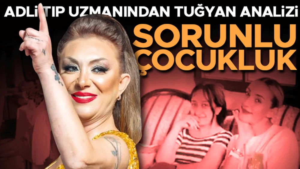 Adli Tıp Uzmanından Tuğyan Vakasında Şüpheli Profil Ve Çelişkili İddialara Kapsamlı Bir Bakış