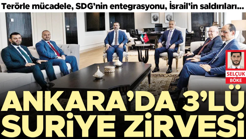 Ankara’Da Terörle Mücadele Ve Suriye’Nin Geleceği Üzerine Üçlü Kritik Zirve Gerçekleşti