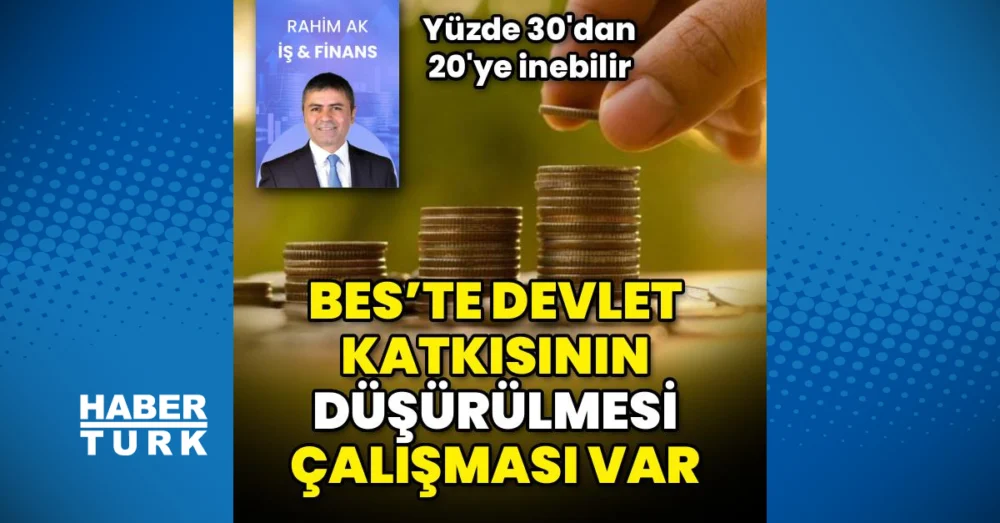 BES’te devlet katkısının düşürülmesi çalışması var
