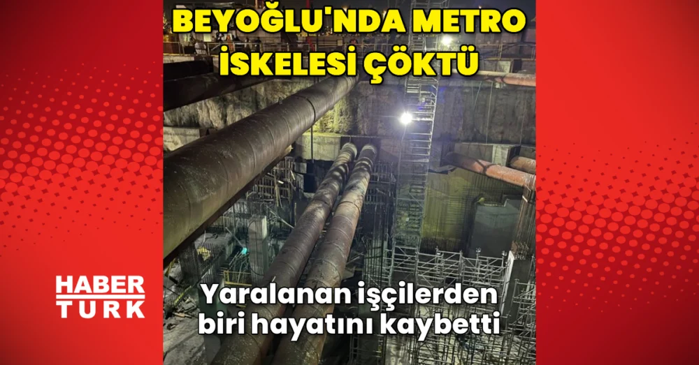 Beyoğlu Metro Şantiyesinde İskele Çöktü Bir İşçi Yaşamını Yitirdi