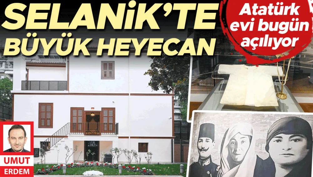 Atatürk’ün Selanik’teki Doğduğu Ev Titiz Restorasyonun Ardından Ziyarete Açılıyor