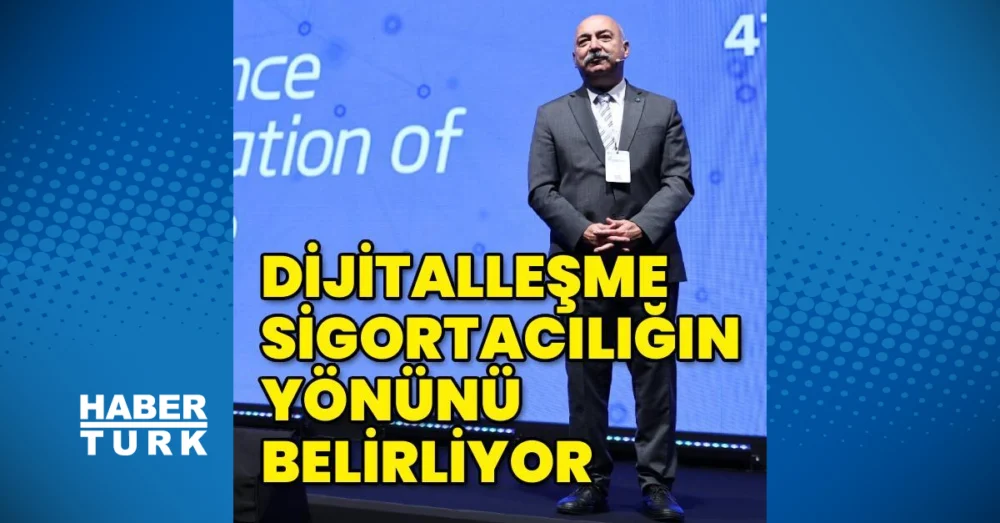 Türkiye Sigorta Sektörü Dijitalleşmeyle Büyüme Ve Uluslararası İlgi Odağı Oldu