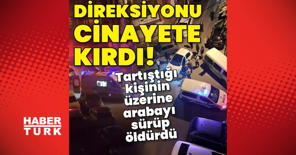 Maltepe’de Tartıştığı Kişiyi Aracıyla Ezerek Öldüren Sürücü Yakalandı