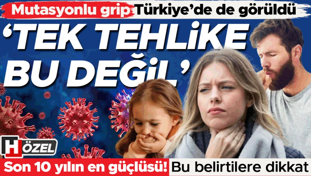 Mutasyonlu H3N2 Gribi Ve Diğer Solunum Virüsleri Türkiye’de Erken Tehdit Oluşturuyor