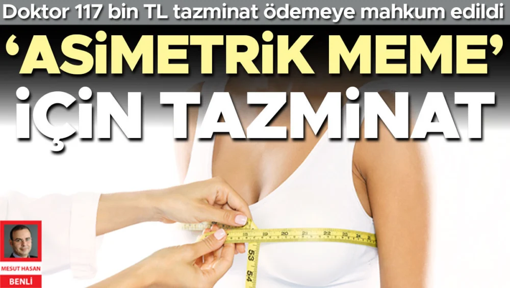 Ankara’da Estetik Operasyon Sonrası Mağduriyete Yüksek Tazminat Kararı