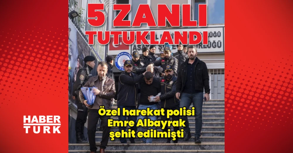 Çekmeköyde Şehit Edilen Özel Harekat Polisi Emre Albayrakın Katil Zanlısı Ramazan A Ailesinden 5 Kişi Tutuklandı